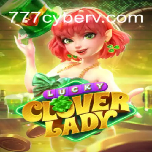 Exploring the Thrills of LuckyCloverLady: A Journey Into 777 Cyber Gaming